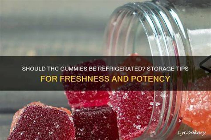 Should I refrigerate homemade gummies?